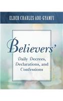 Believers' Daily Decrees, Declarations, and Confessions
