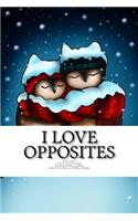I LOVE Opposites
