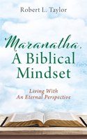 Maranatha, A Biblical Mindset