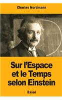 Sur l'Espace et le Temps selon Einstein