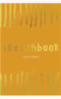 Sketchbook: Gold: Sketchbook 6 x 9, Cool Sketchbook, Sketchbook Notebook, Blank Sketchbook, Sketchbook Journal, Travel Sketchbook, Quality Sketchbook