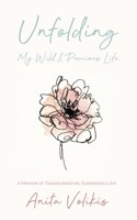 Unfolding My Wild & Precious Life