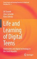 Life and Learning of Digital Teens