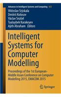 Intelligent Systems for Computer Modelling: Proceedings of the 1st European-Middle Asian Conference on Computer Modelling 2015, Emacom 2015