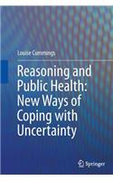 Reasoning and Public Health: New Ways of Coping with Uncertainty