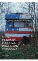 Social Inequality, Economic Decline, and Plutocracy