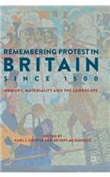 Remembering Protest in Britain Since 1500