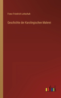 Geschichte der Karolingischen Malerei