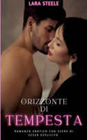 Orizzonte di Tempesta: Romanzo Erotico con Scene di Sesso Esplicito - Italian Erotic Romance