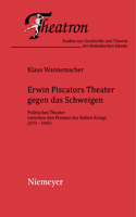Erwin Piscators Theater gegen das Schweigen