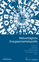 Weltverträgliche Energiesicherheitspolitik: Jahrbuch Internationale Politik 2005/2006