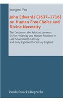 John Edwards (16371716) on Human Free Choice and Divine Necessity