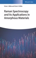 Raman Spectroscopy and Its Applications in Amorphous Materials