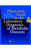 Physician's Guide to the Laboratory Diagnosis of Metabolic Diseases