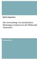 Anwendung von anerkannten Meinungen (endoxa) in der Philosophie Aristoteles'