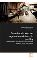 Gametocyte vaccine against coccidiosis in poultry