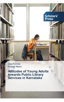Attitudes of Young Adults towards Public Library Services in Karnataka