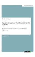 Open Access an der Humboldt-Universität zu Berlin: Ergebnisse einer Umfrage zur Nutzung wissenschaftlicher Repositorien