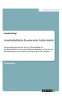 Gesellschaftliche Fassade oder Authentizität