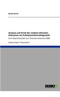 Analyse und Kritik der medizin-ethischen Diskussion zur Präimplantationsdiagnostik