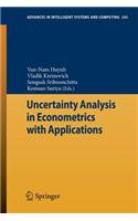 Uncertainty Analysis in Econometrics with Applications: Proceedings of the Sixth International Conference of the Thailand Econometric Society Tes'2013