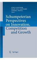 Schumpeterian Perspectives on Innovation, Competition and Growth