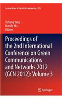 Proceedings of the 2nd International Conference on Green Communications and Networks 2012 (Gcn 2012): Volume 3
