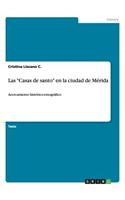 "Casas de santo" en la ciudad de Mérida: Acercamiento histórico-etnográfico