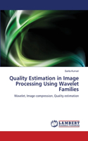 Quality Estimation in Image Processing Using Wavelet Families