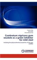 Combretum nigricans gum exudate as a green inhibitor for mild steel