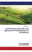 Land Tenure Security and Agriculture Performance in Zimbabwe
