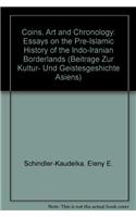 Coins, Art and Chronology: Essays on the Pre-Islamic History of the Indo-Iranian Borderlands