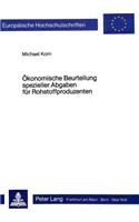 Oekonomische Beurteilung spezieller Abgaben fuer Rohstoffproduzenten