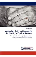 Assessing Pain in Dementia Patients, A Critical Review
