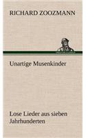 Unartige Musenkinder. Lose Lieder Aus Sieben Jahrhunderten