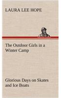 Outdoor Girls in a Winter Camp Glorious Days on Skates and Ice Boats