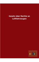 Gesetz Uber Rechte an Luftfahrzeugen