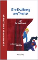Schau hinter die Kulissen: Eine Erzahlung vom Theater