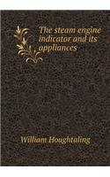 The steam engine indicator and its appliances