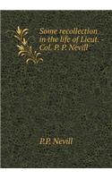 Some Recollection in the Life of Lieut. -Col. P. P. Nevill: (English)