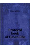 Protocol Book of Gavin Ros