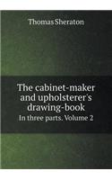The cabinet-maker and upholsterer's drawing-book In three parts. Volume 2: (English)