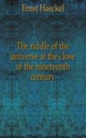 riddle of the universe at the close of the nineteenth century