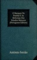 O Marquez De Pombal E As Reformas Dos Estudos Menores (Portuguese Edition)