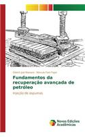 Fundamentos da recuperação avançada de petróleo
