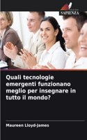 Quali tecnologie emergenti funzionano meglio per insegnare in tutto il mondo?