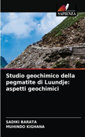 Studio geochimico della pegmatite di Luundje: aspetti geochimici