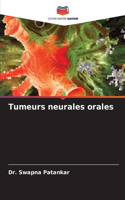 Tumeurs neurales orales