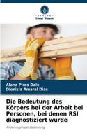 Bedeutung des Körpers bei der Arbeit bei Personen, bei denen RSI diagnostiziert wurde