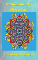 50 Mandalas zum Stressabbau Färbebuch für Erwachsene